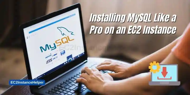 Installing MySQL Like a Pro on an EC2 Instance 1