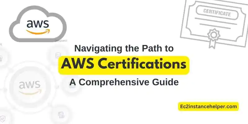 Navigating the Path to AWS Certifications-A Comprehensive Guide 1